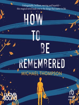 cover image of How to Be Remembered